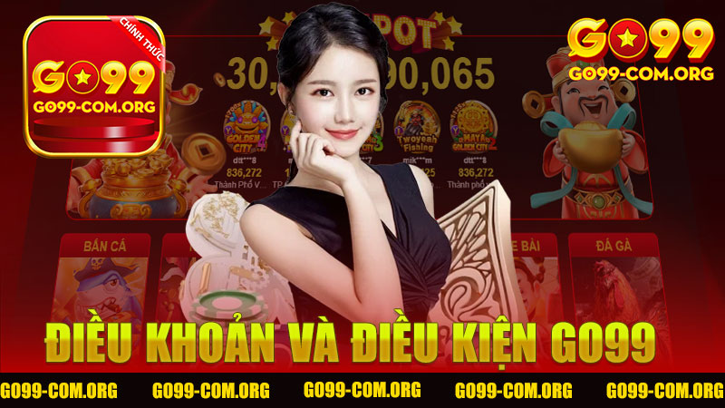 Điều khoản và điều kiện Go99 - Tầm quan trọng và cách thực hiện hiệu quả